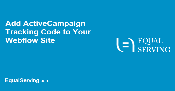 Read more about the article Add ActiveCampaign Tracking Code to Your Webflow Site
